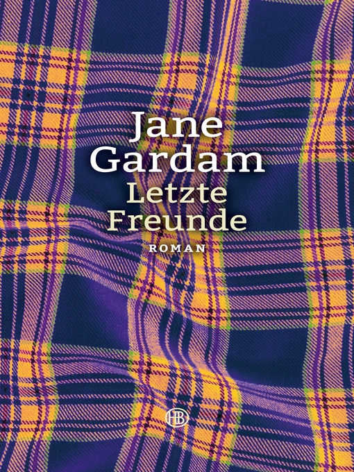Title details for Letzte Freunde by Jane Gardam - Available